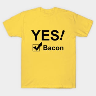 Yes! Bacon T-Shirt